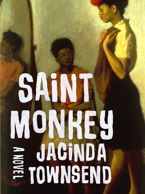 Title details for Saint Monkey by Jacinda Townsend - Wait list